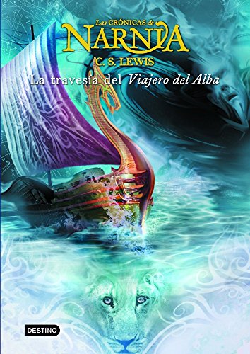 La travesía del Viajero del Alba: Las Crónicas de Narnia 5 (Fuera de coleccion) (Spanish Edition)