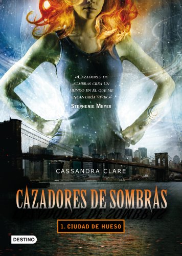 Ciudad de hueso. Cazadores de sombras 1: Cazadores de sombras 1