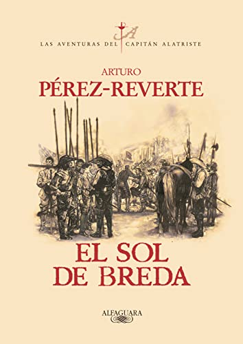 El sol de Breda / The Sun Over Breda (Captain Alatriste Series, Book 3 (Las aventuras del Capitán Alatriste) (Spanish Edition)