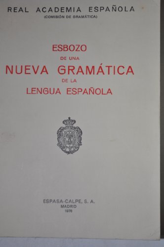Esbozo de Una Nueva Gramatica de la Lengua Española: Real Academia Española