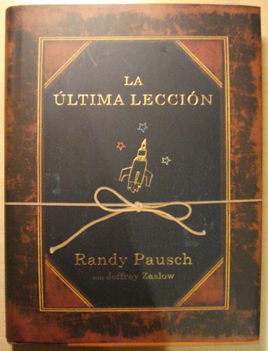 La última lección / The Last Lecture (Spanish Edition)