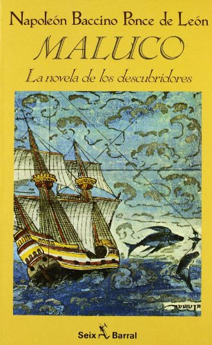 Maluco: LA Novela De Los Descubridores (Biblioteca Del Sur. Novelas.) (Spanish Edition)