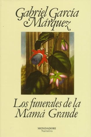 Los funerales de la Mama Grande / The Funeral of the Great Matriach (Narrativa Mondadori / Mondadori Narrative)