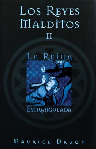 Los reyes malditos II: La reina estrangulada (Los Reyes Malditos / the Acursed Kings) (Spanish Edition)