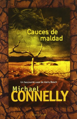 CAUCES DE MALDAD: DETECTIVE HARRY BOCH (Harry Bosch) (Spanish Edition)