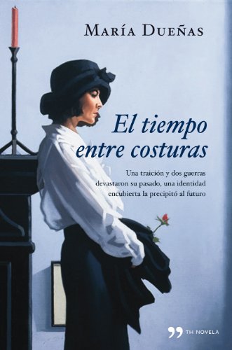 El tiempo entre costuras (Spanish Edition)