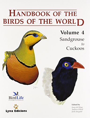 Handbook of the Birds of the World. Volume 4: Sandgrouse to Cuckoos (Handbooks of the Birds of the World)