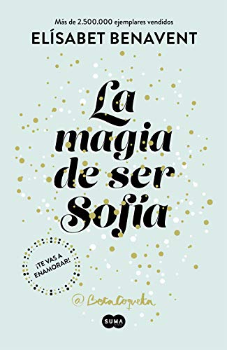 La magia de ser Sofía / The Magic of Being Sofia (Spanish Edition)