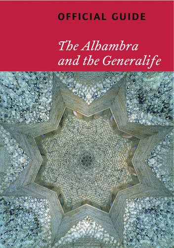 Alhambra and the Generalife: Official Guide