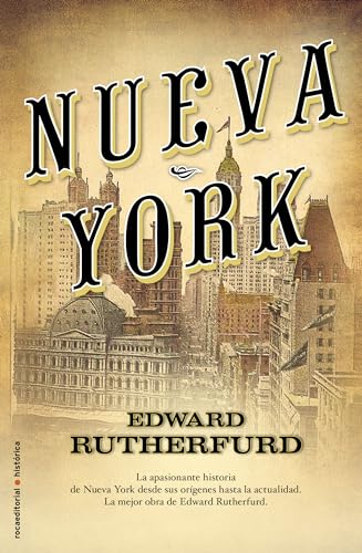 Nueva York. La novela: La apasionante historia de Nueva York desde sus orígenes hasta la actualidad (Spanish Edition)