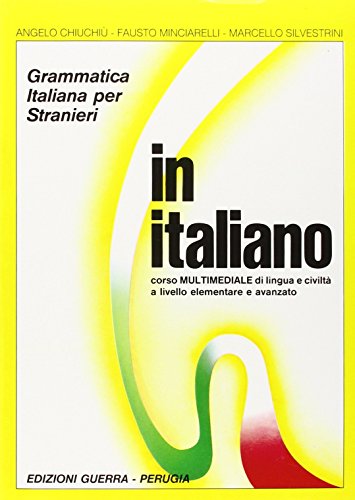 In italiano: Corso di lingua e civiltà a livello iniziale e avanzato : grammatica italiana per stranieri (Italian Edition)