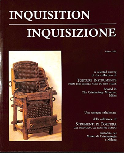 Inquisition, inquisicion : a bilingual guide to the exhibition of torture instruments from the middle ages to the industrial era presented in various European cities