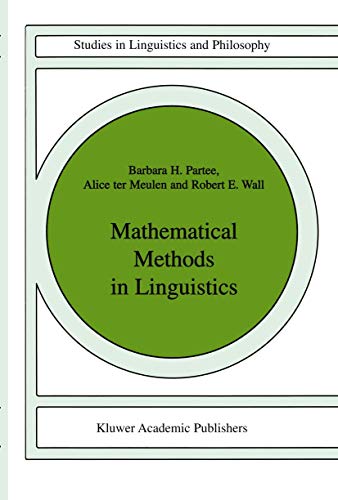 Mathematical Methods in Linguistics (Studies in Linguistics and Philosophy, 30)