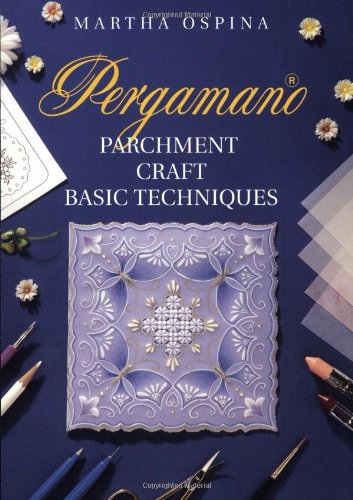Pergamano Parchment Craft: Basic Techniques