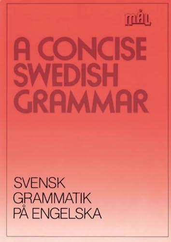 A Concise Swedish Grammar: Svensk Grammatik Pa Engelska