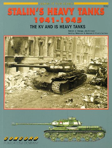 Stalin's Heavy Tanks 1941-1945: The KV and IS Heavy Tanks