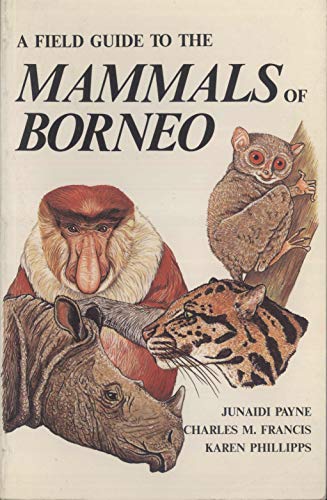 A Field Guide to the Mammals of Borneo