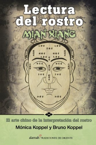 Mian Xiang: El Arte Chino de la Interpretacion del Rostro (Spanish Edition)
