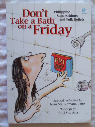 Don't Take A Bath On A Friday (Philippine Superstitions and Folk Beliefs) - Philippine Book