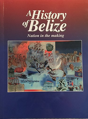 A history of Belize: Nation in the making (Explorer)