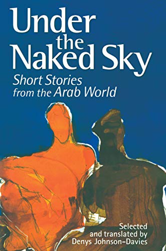 Under the Naked Sky: Short Stories from the Arab World