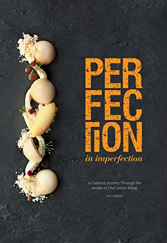 Perfection In Imperfection: A Culinary Journey Through the Senses of Chef Janice Wong