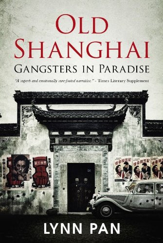 Old Shanghai: Gangsters in Paradise
