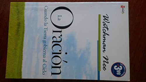 La Oracion/ Prayer: Cuando La Tierra Gobierna El Cielo/ When the Earth Governs the Heavens (Spanish Edition)