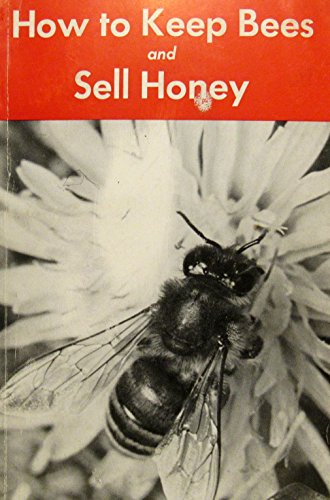 How to Keep Bees and Sell Honey