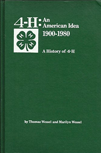 4-H: An American Idea, 1900-1980: A History of 4-H