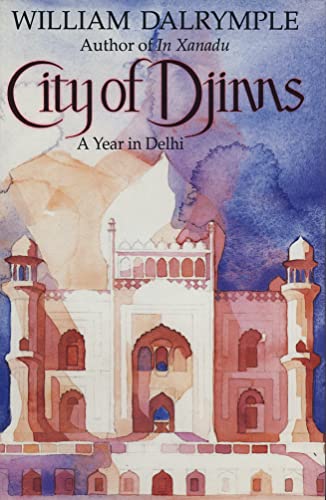 City of Djinns: A Year in Delhi