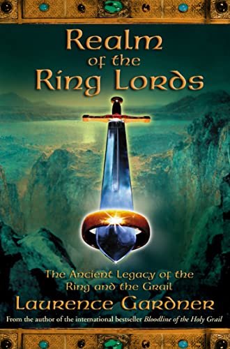Realm of the Ring Lords : The Ancient Legacy of the Ring and the Grail