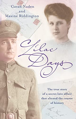 The Lilac Days : The True Story of the Secret Love Affair That Altered the Course of History