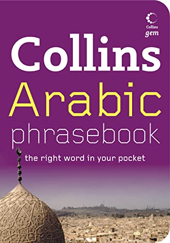 Collins Arabic Phrasebook: The Right Word in Your Pocket (Collins Gem) (Arabic and English Edition)