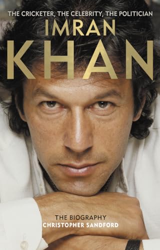 Imran Khan: The Cricketer, the Celebrity, the Politician
