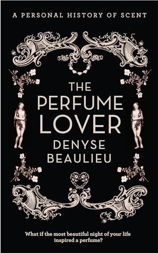 Perfume Lover: A Personal Story of Scent