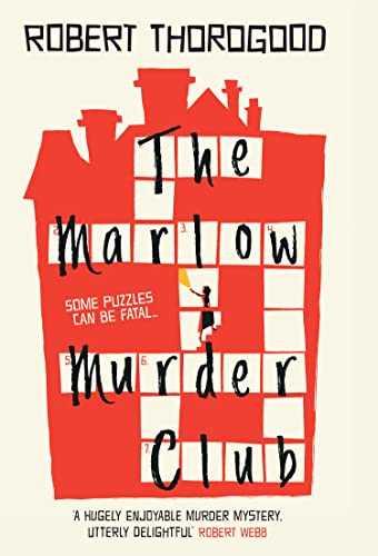 The Marlow Murder Club: The first novel in a gripping new cosy crime and mystery series from the creator of the hit TV series Death in Paradise: The ... of the hit TV series Death in Paradise