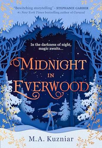 Midnight in Everwood: The debut historical romance and new magical fairy tale retelling of The Nutcracker to curl up with in winter 2023