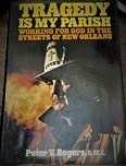 Tragedy Is My Parish: Working for God in the Streets of New Orleans