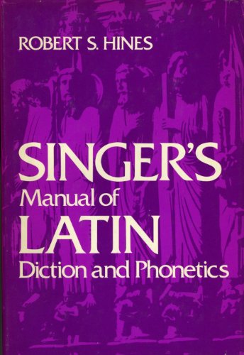 Singer's manual of Latin diction and phonetics