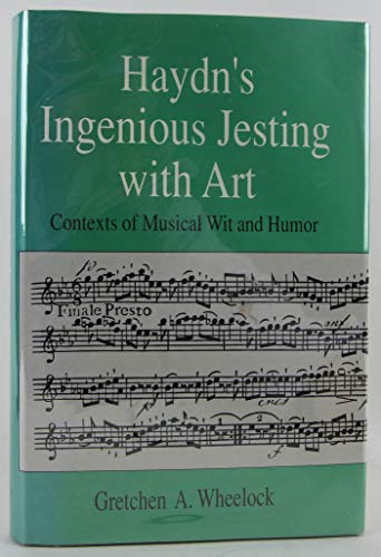 Haydn's Ingenious Jesting With Art: Contexts of Musical Wit and Humor