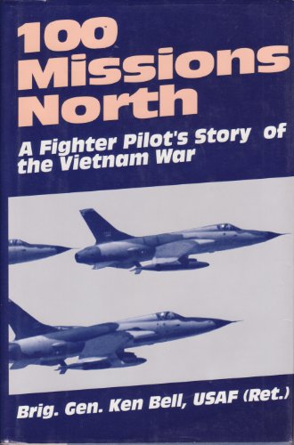 100 Missions North: A Fighter Pilot's Story of the Vietnam War