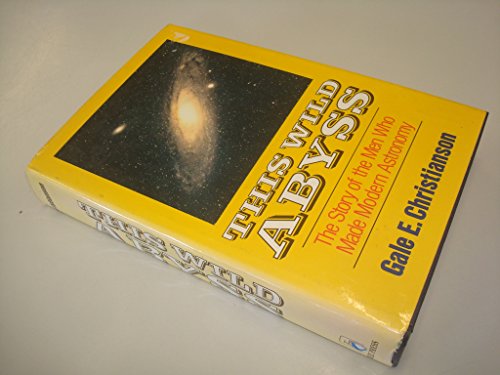Cover of This Wild Abyss: The Story of the Men Who Made Modern Astronomy by Christianson, Gale E., hardcover Book