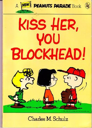Kiss her, you blockhead! (Peanuts parade)