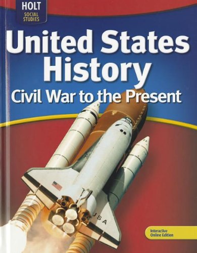 United States History: Civil War to Present: Student Edition 2009