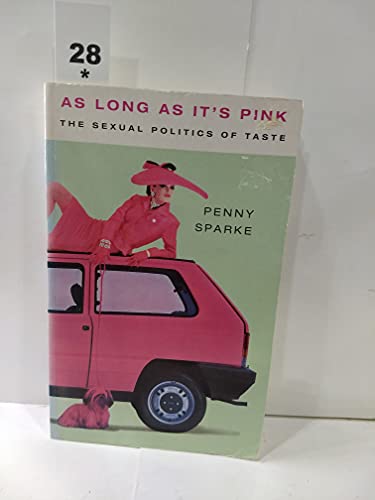 As Long As It's Pink: The Sexual Politics of Taste
