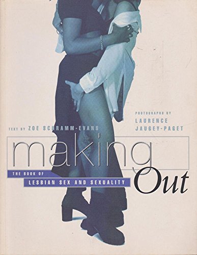 Making Out: The Book of Lesbian Sex and Sexuality