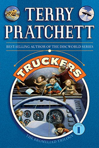 The Bromeliad Trilogy: Truckers: Truckers, Diggers, and Wings