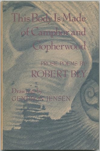 This Body Is Made of Camphor and Gopherwood: Prose Poems