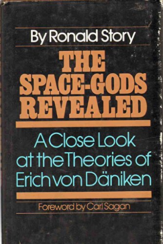 The Space-Gods Revealed: A Close Look at the Theories of Erich von Daniken